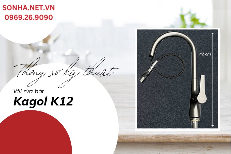 Thông số kỹ thuật vòi Kagol K12
