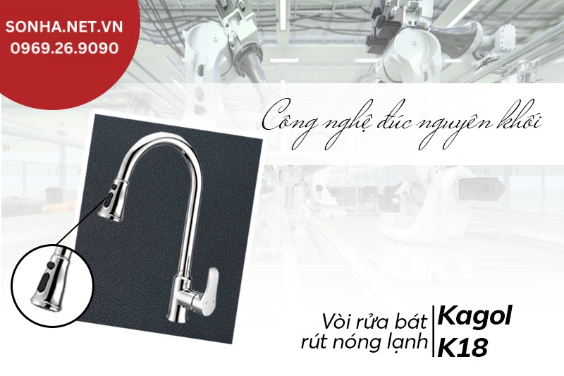 Vòi Kagol K18 chắc chắn, bền bỉ nhờ công nghệ đúc nguyên khối