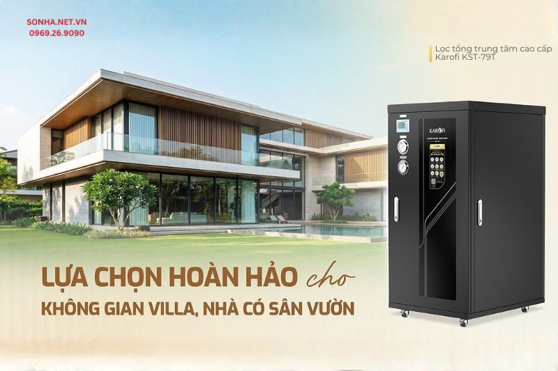Lọc tổng Karofi KST-79T - Lựa chọn hoàn hảo cho biệt thự sân vườn