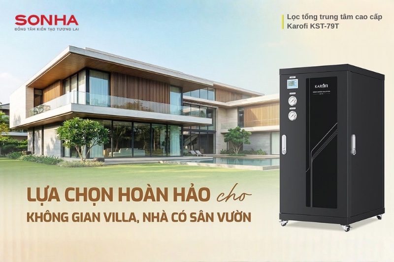 Lọc tổng Karofi KST-79T - Lựa chọn ho&agrave;n hảo cho biệt thự s&acirc;n vườn