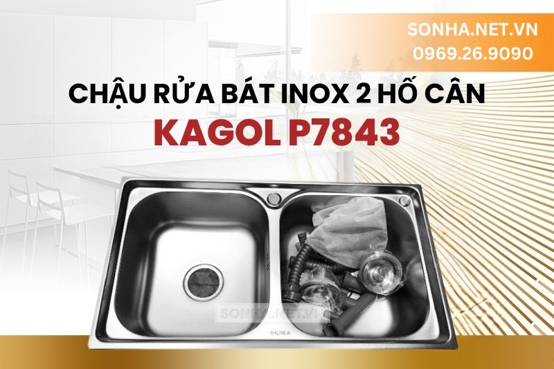 Siêu phẩm chậu rửa bát inox 2 hố cân Kagol P7843