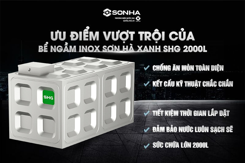 Ưu điểm vượt trội của bể ngầm inox Sơn Hà Xanh SHG 2000L