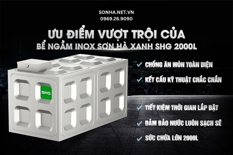 Ưu điểm vượt trội của bể ngầm inox Sơn Hà Xanh SHG 2000L