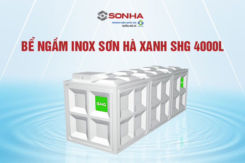 Bể ngầm inox Sơn Hà Xanh SHG 4000l