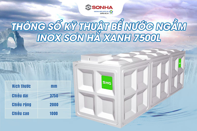 Thông số kỹ thuật bể nước ngầm inox Sơn Hà Xanh SHG 7500l