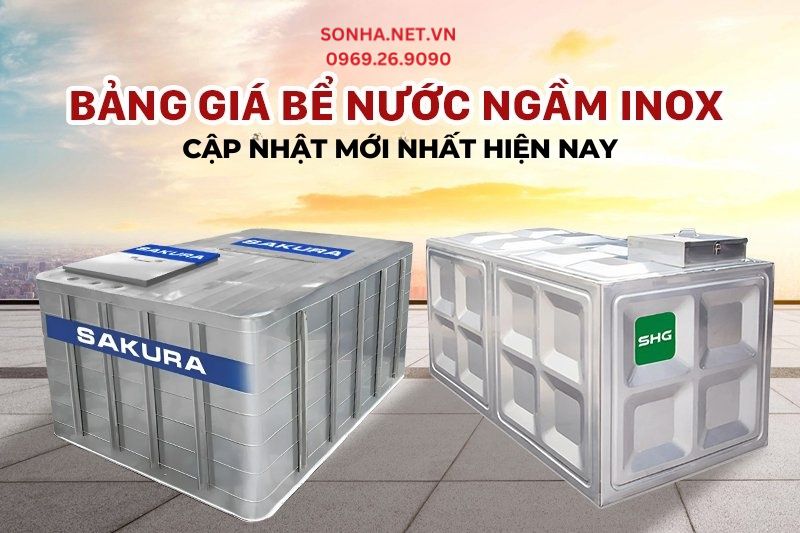 Xem ngay bảng giá bể inox chôn ngầm cập nhật mới nhất hiện nay