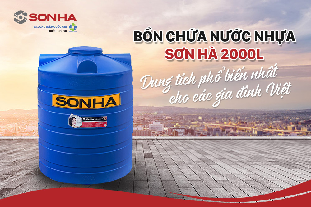 Bồn chứa nước nhựa 2000l - dung tích phổ biến nhất cho các gia đình Việt