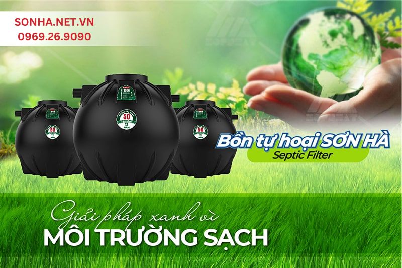 Bồn tự hoại Sơn Hà giải pháp xanh vì môi trường, tiện lợi cho người sử dụng