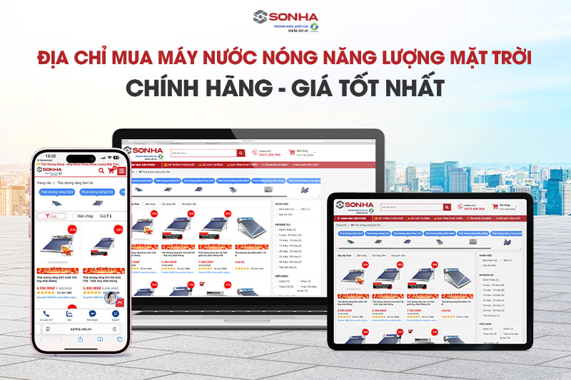 Sonha.net.vn - Địa chỉ mua thái dương năng Sơn Hà chính hãng hàng đầu hiện nay