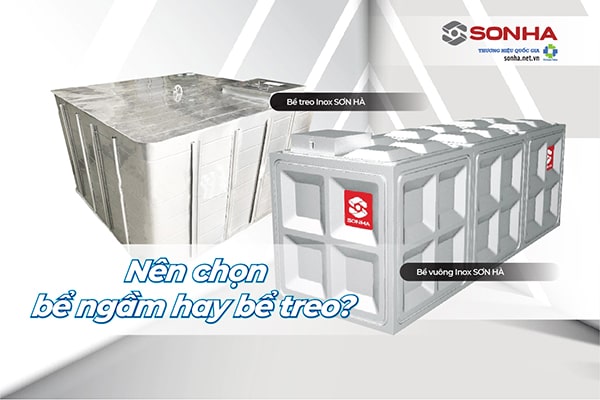 Nên chọn bể nước ngầm hay bể treo