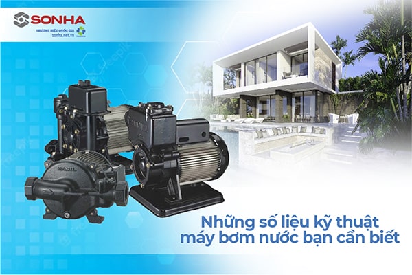 Số liệu kỹ thuật máy bơm nước cần biết