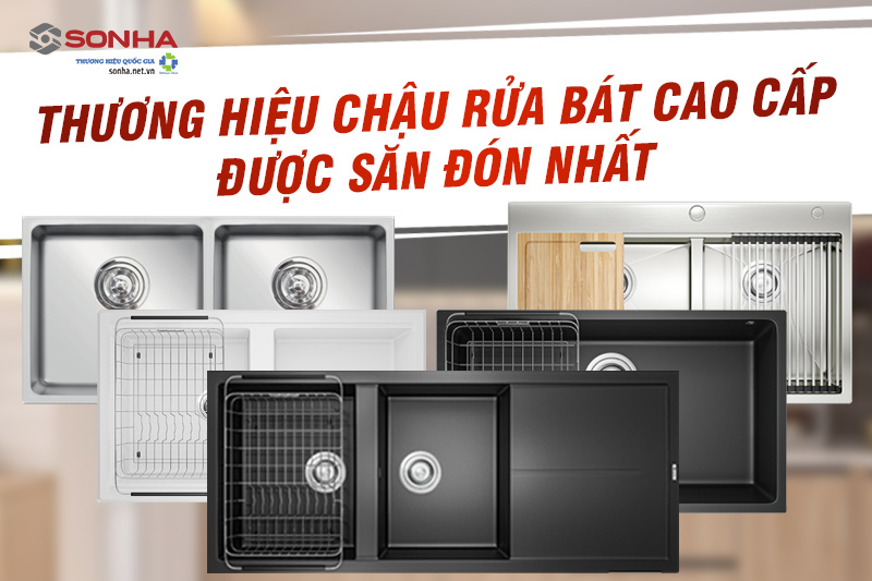 Top 3 thương hiệu chậu rửa bát cao cấp nhập khẩu uy tín hiện nay