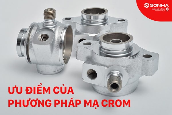 Ưu điểm phương pháp mạ chrome là gì?