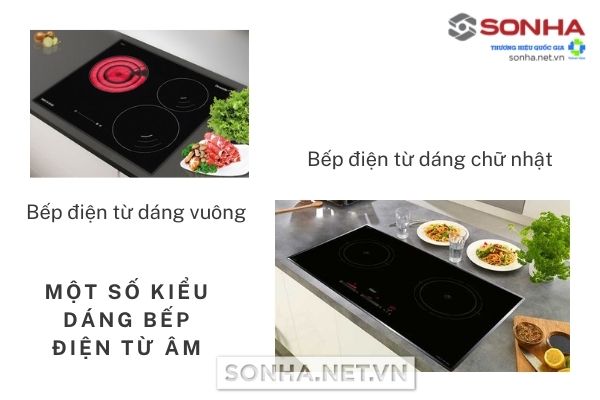 Một số kiểu dáng bếp điện từ âm