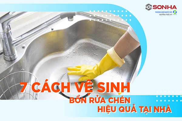 7 cách vệ sinh bồn rửa chén