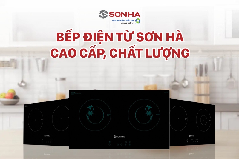 Bếp điện từ Sơn Hà cao cấp chất lượng hàng đầu thị trường