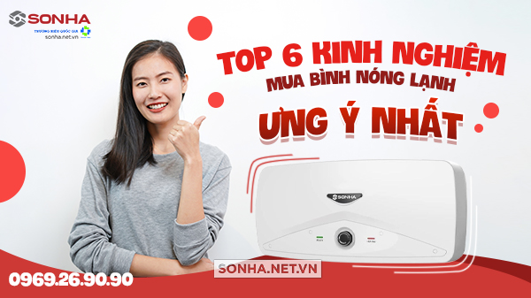 Top 6 kinh nghiệm mua bình nóng lạnh ưng ý nhất