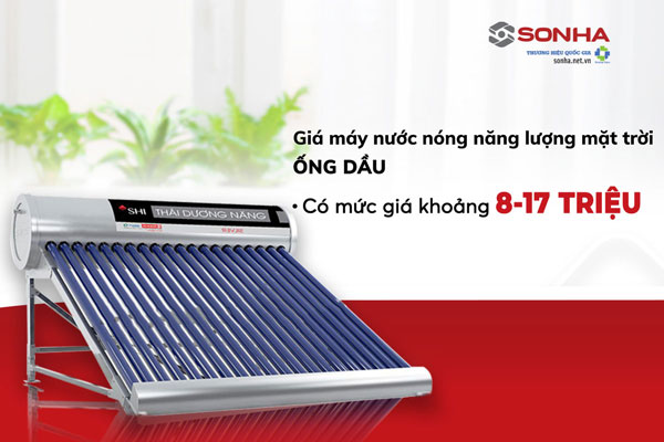Giá máy nước nóng năng lượng mặt trời ống dầu từ 8 -17 triệu