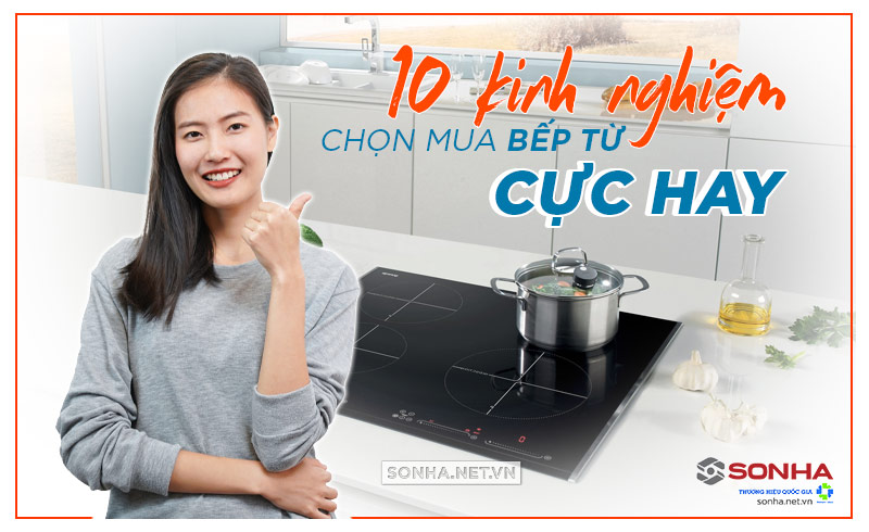 10 kinh nghiệm chọn mua bếp từ CỰC HAY bạn không nên bỏ lỡ!