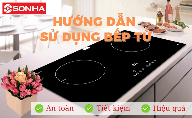 hướng dẫn sử dụng bếp từ đúng cách