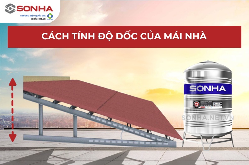 Xác định độ dốc của mái nhà để lắp đặt bồn nước