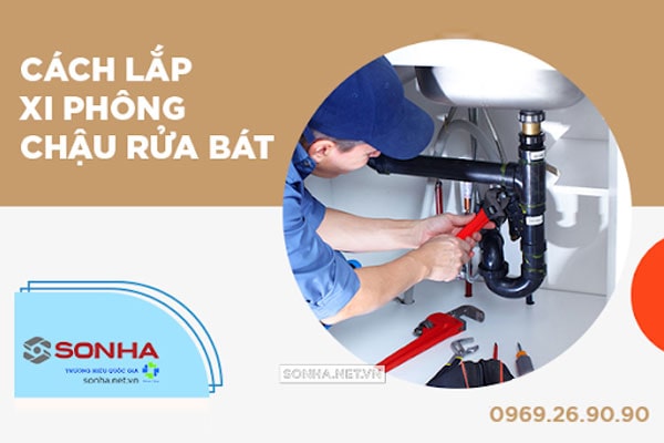 Cách lắp xi phông chậu rửa bát