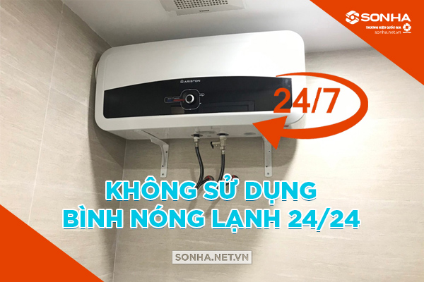 Không sử dụng bình nóng lạnh 24/24