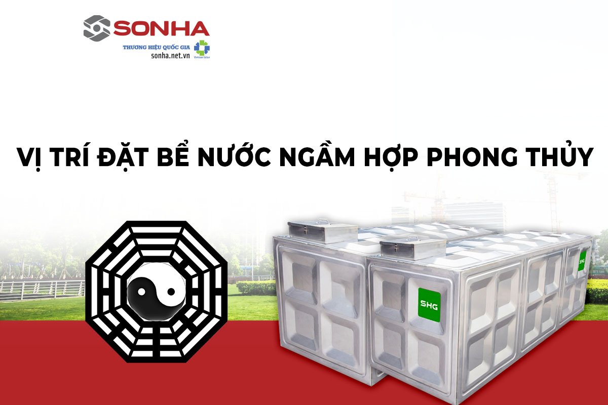 Bể nước ngầm nên đặt ở đâu hợp phong thủy đem lại tài lộc?