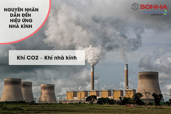 Nguyên nhân dẫn đến hiệu ứng nhà kính - Khí CO2