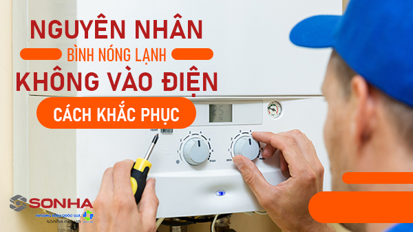 Nguyên nhân bình nóng lạnh không vào điện