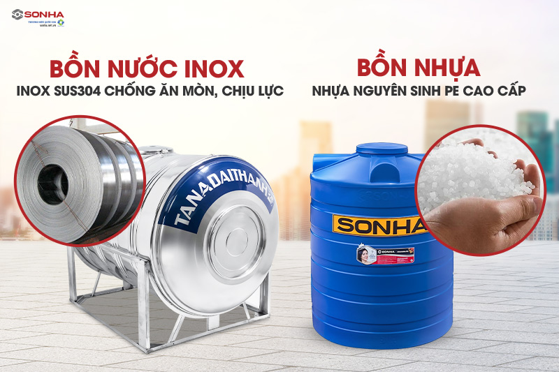 Bồn inox và bồn nhựa Sơn Hà và Tân Á Đại Thành đều được sản xuất từ chất liệu cao cấp