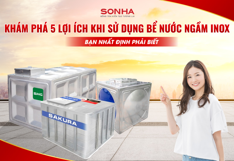 Xem ngay 5 lợi ích của bể nước ngầm inox mà nhiều người chưa biết