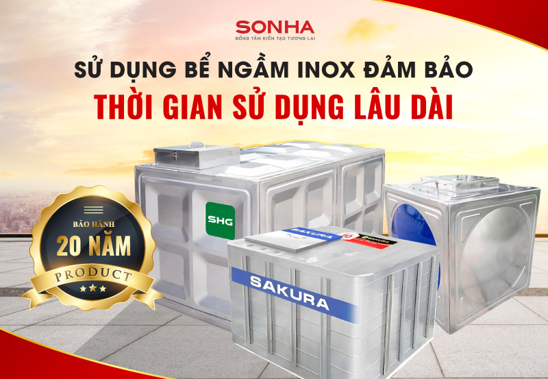 Bể ngầm inox có thời gian sử dụng lâu dài, bảo hành tới 20 năm