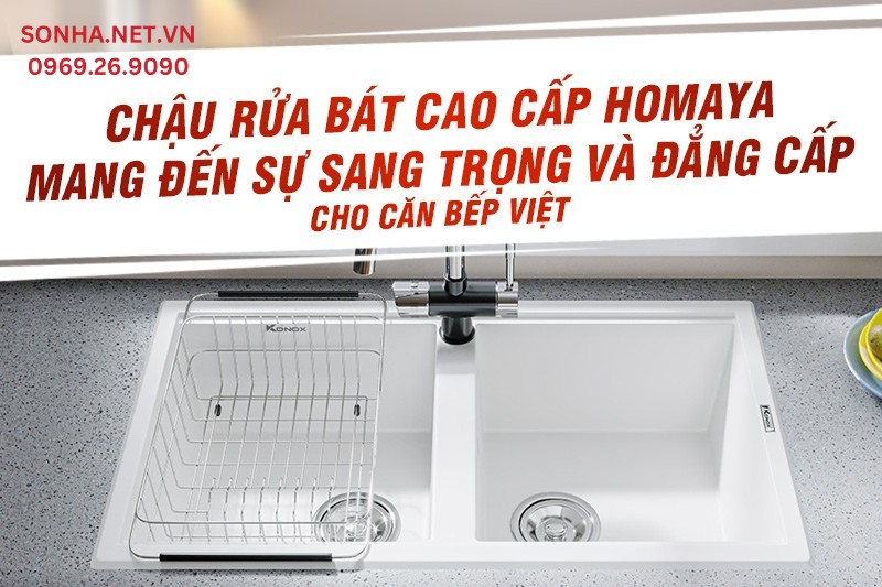 Chậu rửa bát Homaya - Thương hiệu cao cấp giá bình dân tại Việt Nam