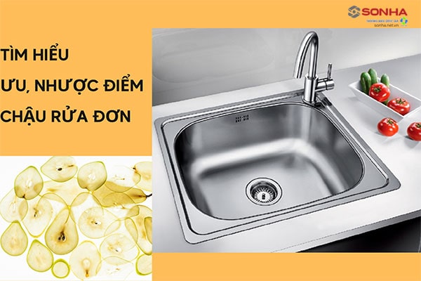 Chậu rửa bát đơn có ưu và nhược điểm gì?