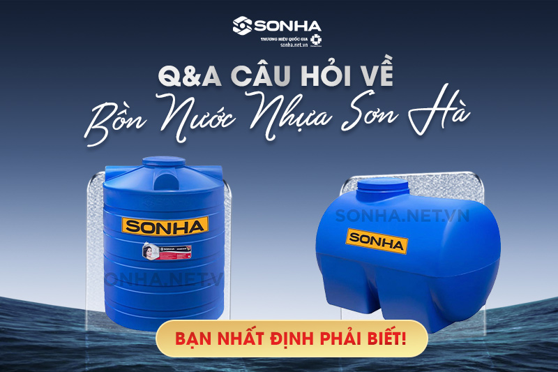 Tổng hợp các câu hỏi thường gặp khi mua bồn nhựa Sơn Hà