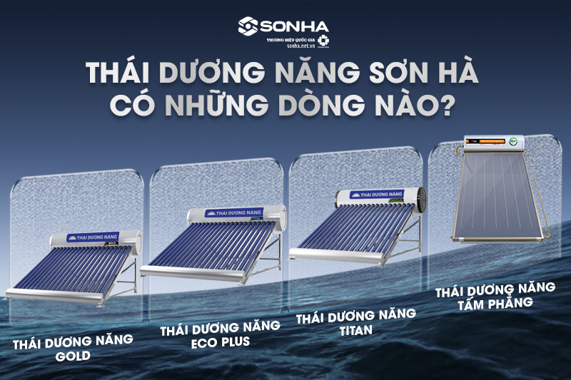 Máy năng lượng mặt trời Sơn Hà có những dòng nào?