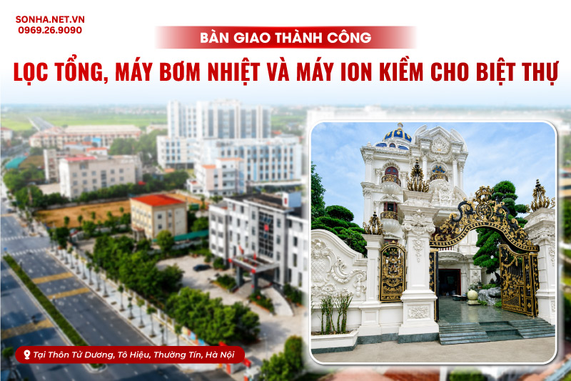 Bàn giao lọc tổng, heatpump và máy lọc nước ion kiềm cho biệt thự tại Thường Tín