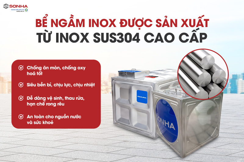 Bể nước ngầm inox được sản xuất từ chất liệu thép không gỉ inox 304 cao cấp