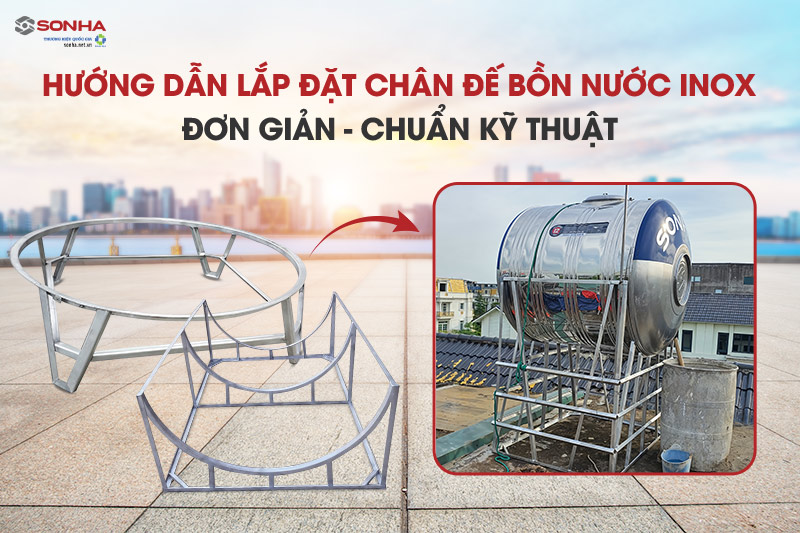 Hướng dẫn các bước lắp đặt chân đế bồn nước đơn giản, chuẩn kỹ thuật tại nhà