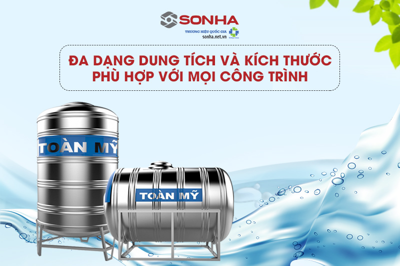 Đa dạng dung tích và kích thước phù hợp với mọi công trình