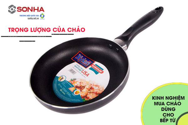 Chọn mua chảo dùng cho bếp dựa trọng lượng của chảo