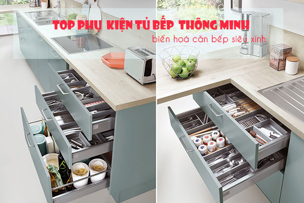 Top phụ kiện tủ bếp thông minh