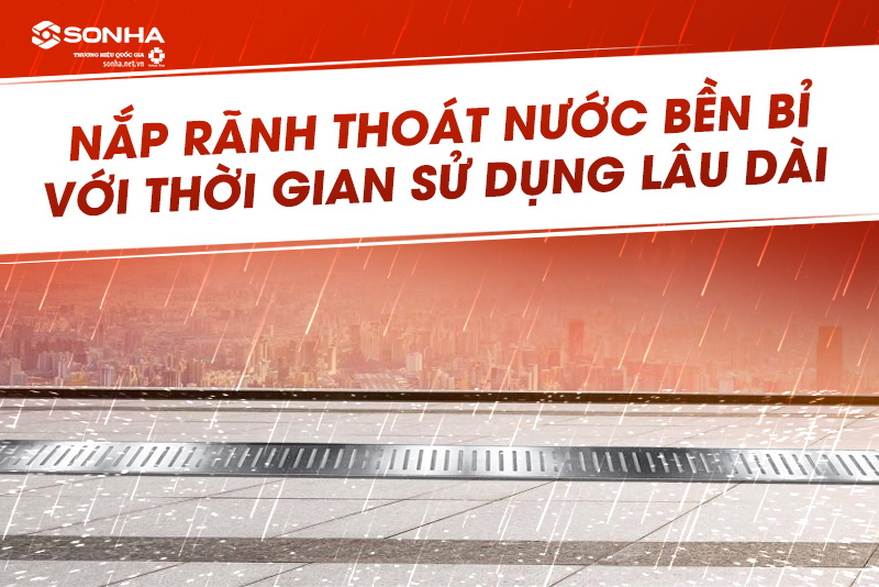 Nắp rãnh thoát nước inox bền bỉ với thời gian sử dụng lâu dài