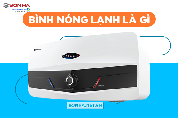 Bình nóng lạnh là gì?