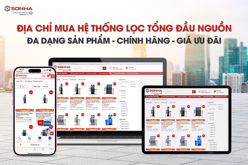 Địa chỉ mua hệ thống lọc tổng đầu nguồn chính hãng giá tốt nhất