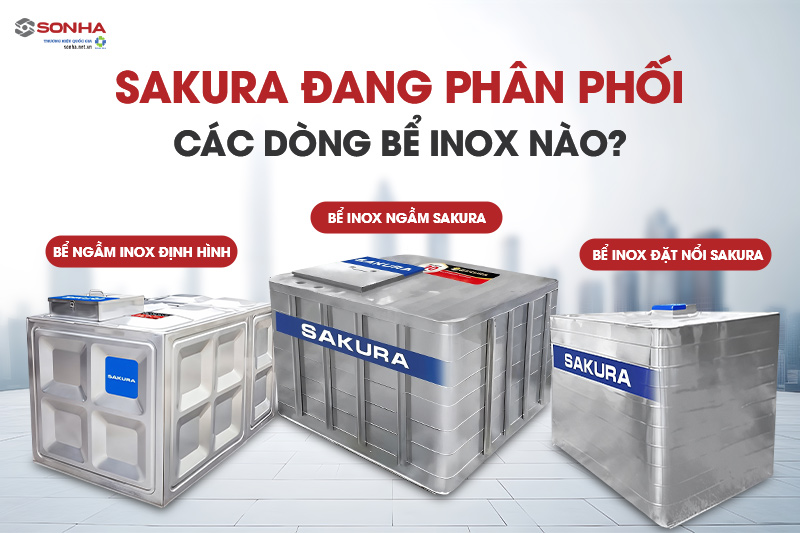 Các dòng bể inox đang được phân phối bởi thương hiệu Sakura