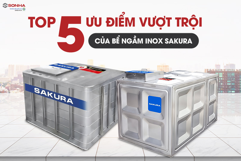 Top 5 ưu điểm vượt trội của bể nước ngầm inox Sakura