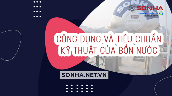 công dụng và tiêu chuẩn kỹ thuật bồn nước sơn hà