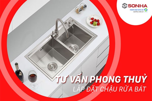 Tư vấn phong thuỷ bếp và chậu rửa đúng 